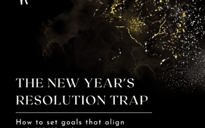 The New Year’s Resolution Trap – How to set goals that actually align with YOUR values ((And the top questions to ask yourself when setting 2023 resolutions))