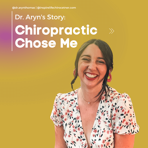 Chiropractic Chose Me – Dr. Aryn’s Story
